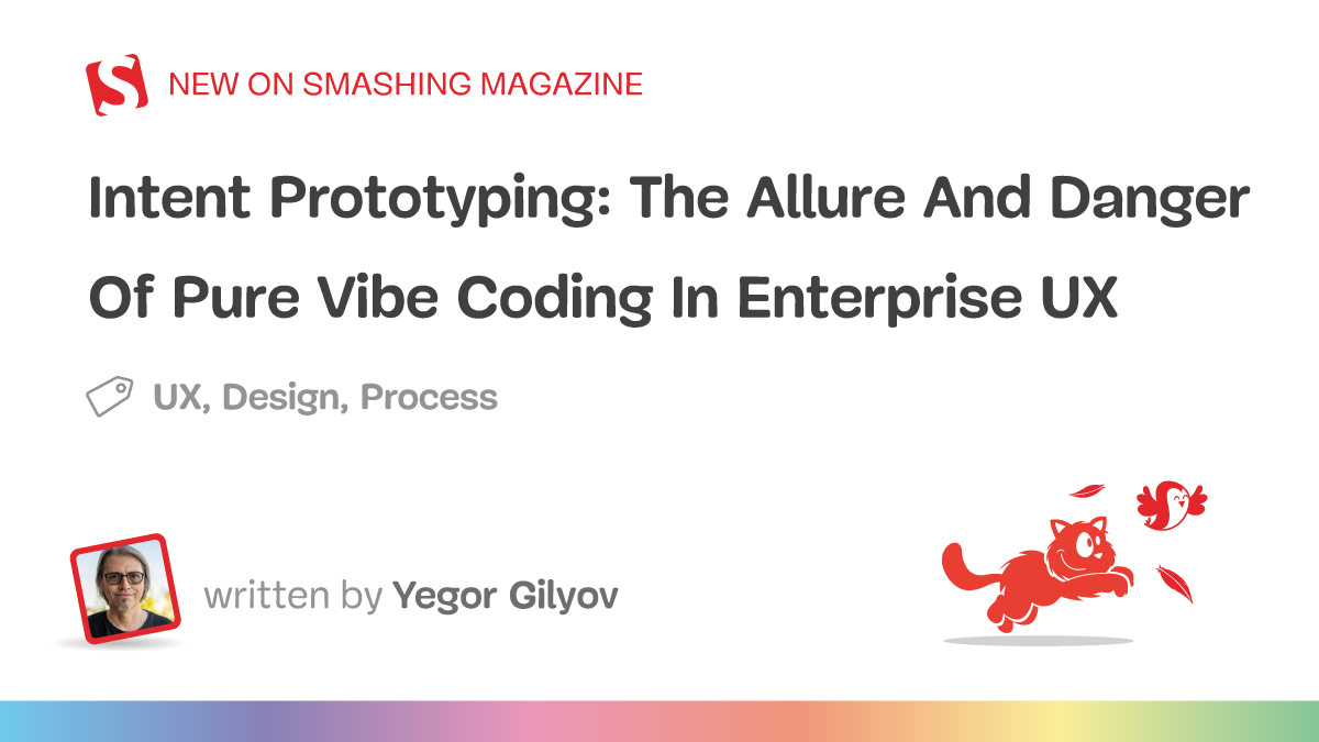 intent-prototyping:-the-allure-and-danger-of-pure-vibe-coding-in-enterprise-ux-(part-1)