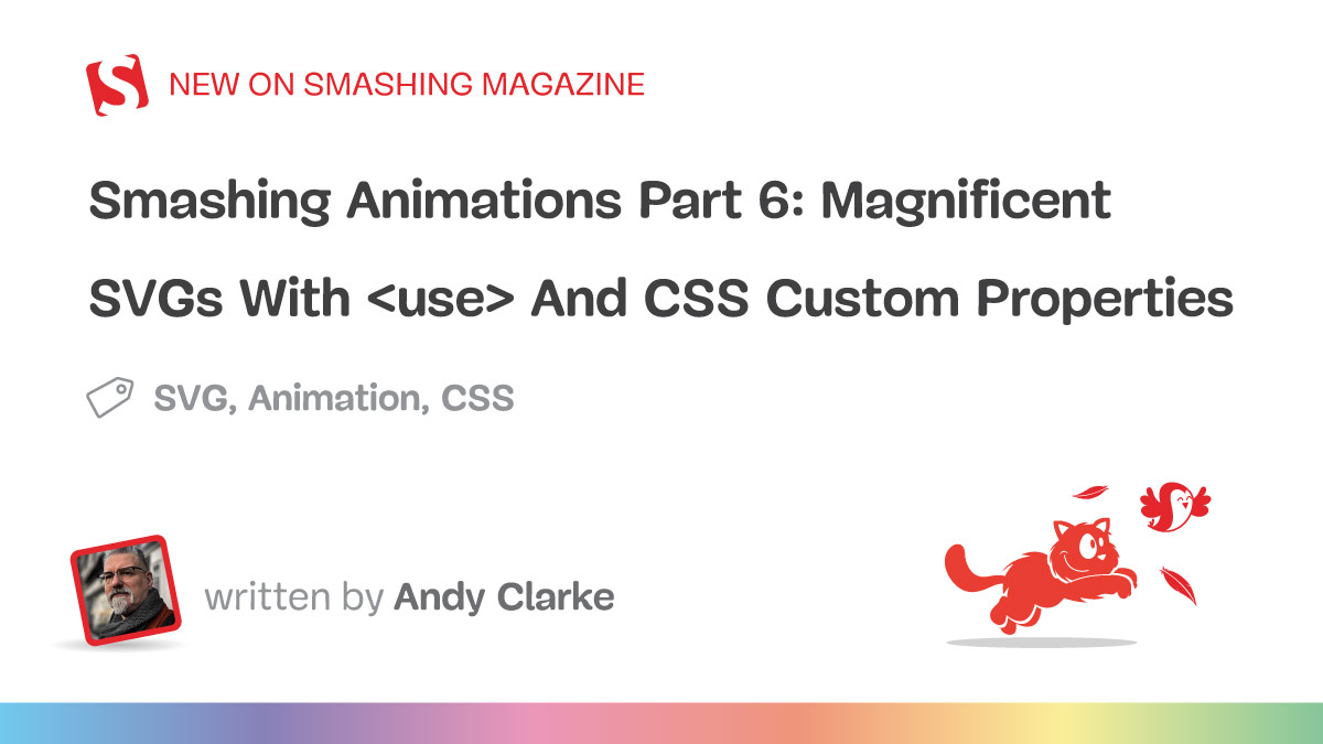 smashing-animations-part-6:-magnificent-svgs with-`` and-css-custom-properties